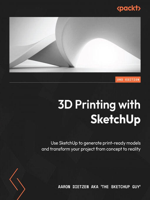Title details for 3D Printing with SketchUp by Aaron Dietzen Aka 'the Sketchup Guy' - Available